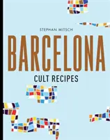 Barcelonai kultuszreceptek - Barcelona Cult Recipes