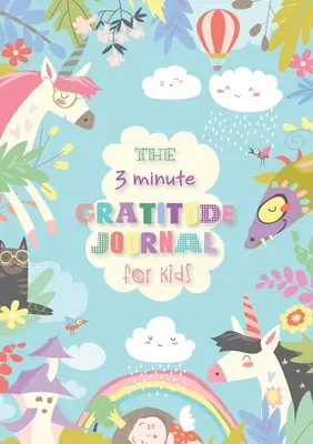 A 3 perces hálanapló gyerekeknek: (A5 - 5,8 x 8,3 hüvelyk) - The 3 Minute Gratitude Journal for Kids: An Inspirational Guide to Mindfulness (A5 - 5.8 x 8.3 inch)