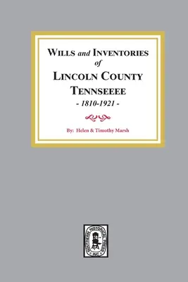 Lincoln megye végrendeletei és leltárai, Tennessee, 1810-1921 - Wills and Inventories of Lincoln County, Tennessee, 1810-1921
