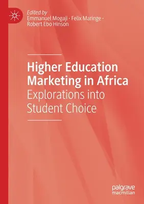 Felsőoktatási marketing Afrikában: A diákok választási lehetőségeinek feltárása - Higher Education Marketing in Africa: Explorations Into Student Choice