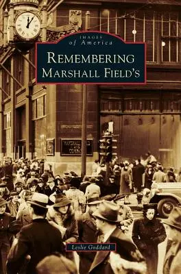 Emlékezés a Marshall Field's-re - Remembering Marshall Field's