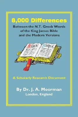 8000 különbség a King James Biblia N.T. görög szavai és a modern verziók között - 8,000 Differences Between the N.T. Greek Words of the King James Bible and the Modern Versions