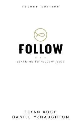 Kövesd! Jézus követésének megtanulása - Follow: Learning to Follow Jesus