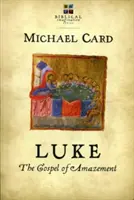 Luke: Luke (Lukács): A csodálkozás evangéliuma - Luke: The Gospel of Amazement