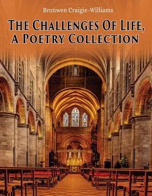 Az élet kihívásai: A Poetry Collection - The Challenges Of Life: A Poetry Collection