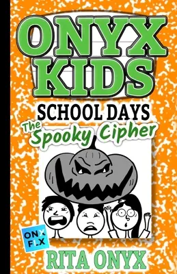 Onyx Kids School Days: A kísérteties rejtjel - Onyx Kids School Days: The Spooky Cipher