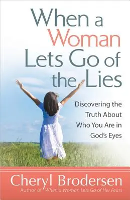 Amikor egy nő elengedi a hazugságokat - When a Woman Lets Go of the Lies