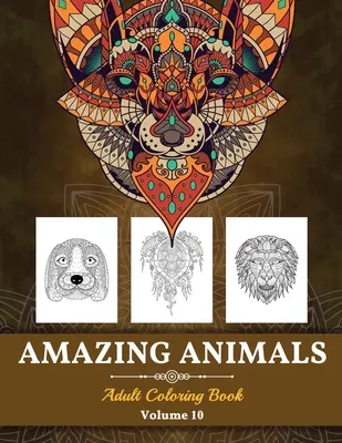 Csodálatos állatok felnőtteknek színezőkönyv: Stresszoldó minták Állatok felnőtteknek (10. kötet) - Amazing Animals Grown-ups Coloring Book: Stress Relieving Designs Animals for Grown-ups (Volume 10)