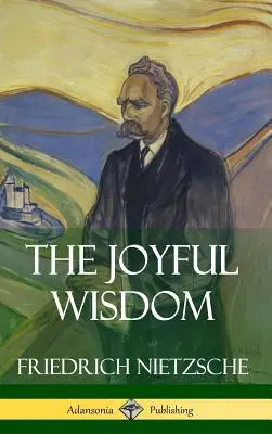 Az örömteli bölcsesség (Keménykötés) - The Joyful Wisdom (Hardcover)