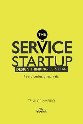 A szolgáltatási startup: Design Thinking gets Lean - The Service Startup: Design Thinking gets Lean