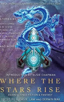 Ahol a csillagok felemelkednek: ázsiai tudományos-fantasztikus és fantasztikus irodalom - Where the Stars Rise: Asian Science Fiction and Fantasy