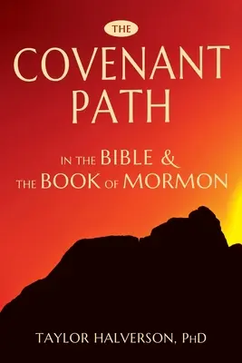 A szövetség útja a Bibliában és a Mormon könyvében - The Covenant Path in the Bible and the Book of Mormon