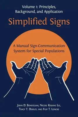 Egyszerűsített jelek: Egy kézikönyv jelkommunikációs rendszer speciális populációk számára, 1. kötet - Simplified Signs: A Manual Sign-Communication System for Special Populations, Volume 1