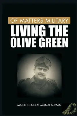 Katonai ügyek: Az olajzöld élet - Of Matters Military: Living the Olive Green