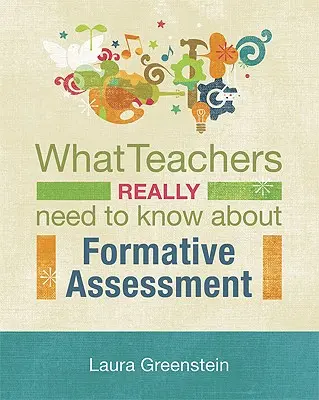 Amit a tanároknak igazán tudniuk kell a formatív értékelésről - What Teachers Really Need to Know about Formative Assessment