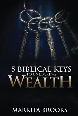 5 bibliai kulcs a gazdagság feloldásához - 5 Biblical Keys to Unlocking Wealth