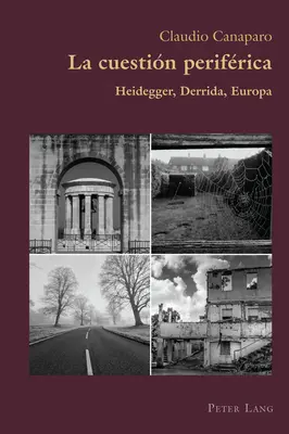 La Cuestin Perifrica: Heidegger, Derrida, Európa - La Cuestin Perifrica: Heidegger, Derrida, Europa