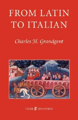 Latinról olaszra: Az olasz nyelv fonológiájának és morfológiájának történeti vázlata - From Latin to Italian: An Historical Outline of the Phonology and Morphology of the Italian Language