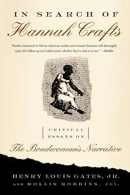 In Search of Hannah Crafts: Kritikai esszék a rabszolganő elbeszéléseiről - In Search of Hannah Crafts: Critical Essays on the Bondwoman's Narrative