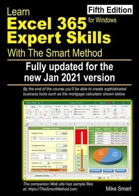 Excel 365 Szakértői készségek tanulása Az okos módszerrel: Ötödik kiadás: frissítve a 2021. január 2021-es féléves verzióhoz - Learn Excel 365 Expert Skills with The Smart Method: Fifth Edition: updated for the Jan 2021 Semi-Annual version