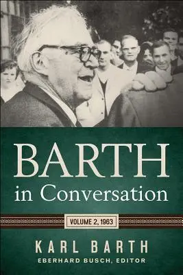 Barth in Conversation: kötet, 1963 - Barth in Conversation: Volume 2, 1963