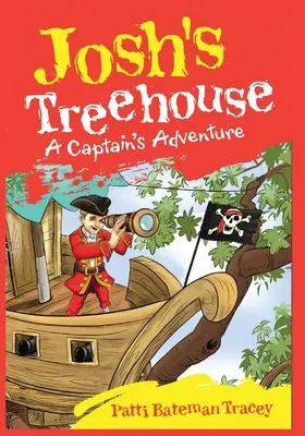 Josh faháza: A Captain's Adventure - Josh's Treehouse: A Captain's Adventure