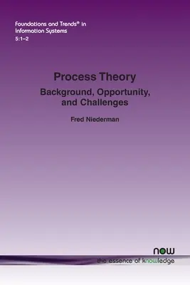 Folyamatelmélet: Háttér, lehetőségek és kihívások - Process Theory: Background, Opportunity, and Challenges