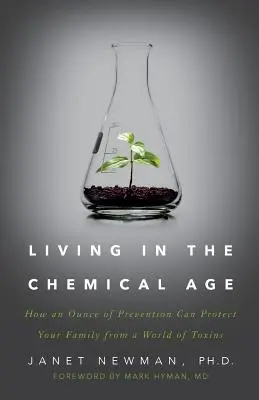Élet a vegyi anyagok korában: Hogyan védheti meg családját egy uncia megelőzés a mérgek világától? - Living in the Chemical Age: How an Ounce of Prevention Can Protect Your Family from a World of Toxins