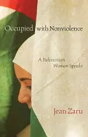 Foglalkozz erőszakmentességgel: Egy palesztin nő beszél - Occupied with Nonviolence: A Palestinian Woman Speaks