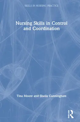 Ápolási készségek az ellenőrzés és koordináció területén - Nursing Skills in Control and Coordination