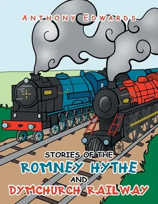 A Romney Hythe és Dymchurch vasút történetei - Stories of the Romney Hythe and Dymchurch Railway