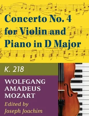 Mozart W.A. 4. D-dúr koncert, K. 218 Hegedű és zongora - Joseph Joachim - International - Mozart W.A. Concerto No. 4 in D Major K. 218 Violin and Piano - by Joseph Joachim - International