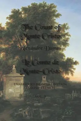 Monte Cristo grófja, 3. kötet: Rövidítetlen kétnyelvű kiadás: Angol-francia - The Count of Monte Cristo, Volume 3: Unabridged Bilingual Edition: English-French