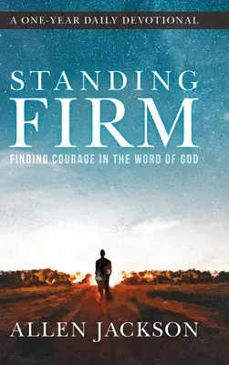 Standing Firm: Bátorságot találni Isten Igéjében - Standing Firm: Finding Courage in the Word of God