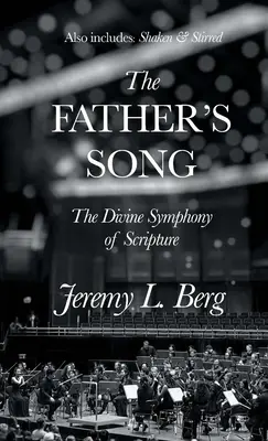 Az atya éneke: A Szentírás isteni szimfóniája - The Father's Song: The Divine Symphony of Scripture