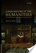 A bölcsészettudományok új története: Az elvek és minták keresése az ókortól napjainkig - New History of the Humanities: The Search for Principles and Patterns from Antiquity to the Present