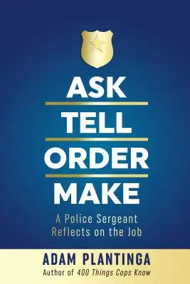 Rendőrségi mesterség: Amit a zsaruk tudnak a bűnözésről, a közösségről és az erőszakról - Police Craft: What Cops Know about Crime, Community and Violence