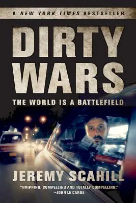 Piszkos háborúk: A világ egy csatatér - Dirty Wars: The World Is a Battlefield