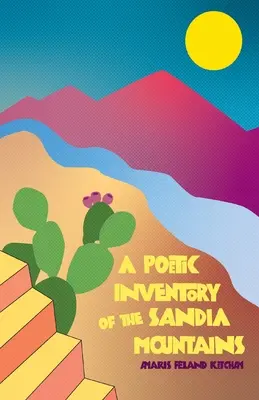 A Sandia-hegység költői leltára - A Poetic Inventory of the Sandia Mountains