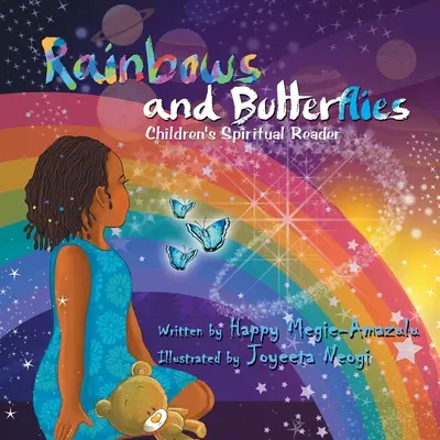 Szivárványok és pillangók: Gyermekek spirituális olvasmánya - Rainbows and Butterflies: Children's Spiritual Reader