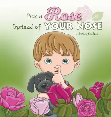 Válassz rózsát az orrod helyett - Pick a Rose Instead of Your Nose