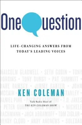 Egy kérdés: Életfordító válaszok napjaink vezető hangjaitól - One Question: Life-Changing Answers from Today's Leading Voices