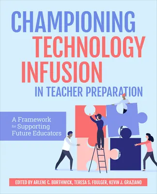 A technológiai infúzió bajnoka a tanárképzésben: Keretrendszer a jövő pedagógusainak támogatásához - Championing Technology Infusion in Teacher Preparation: A Framework for Supporting Future Educators