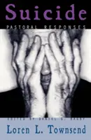 Öngyilkosság: Lelkipásztori válaszok - Suicide: Pastoral Responses