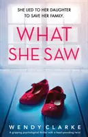 Amit látott: lebilincselő pszichológiai thriller szívszorító fordulattal - What She Saw: A gripping psychological thriller with a heart-pounding twist