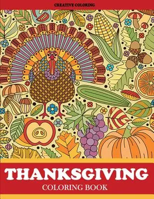 Hálaadás színezőkönyv: Thanksgiving Coloring Book for Adults Featuring Thanksgiving and Fall Designs to Color - Thanksgiving Coloring Book: Thanksgiving Coloring Book for Adults Featuring Thanksgiving and Fall Designs to Color