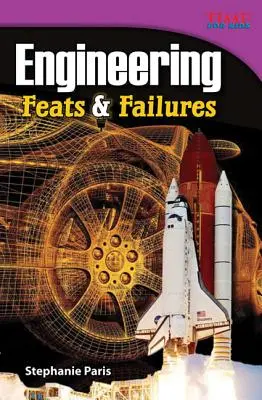 Mérnöki tudományok: Hatalmak és kudarcok - Engineering: Feats & Failures