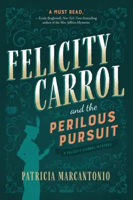 Felicity Carrol és a veszélyes üldözés: Felicity Carrol rejtélye - Felicity Carrol and the Perilous Pursuit: A Felicity Carrol Mystery