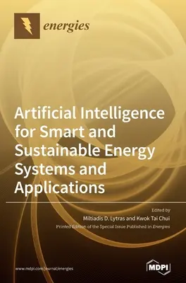 Mesterséges intelligencia az intelligens és fenntartható energiarendszerek és alkalmazások számára - Artificial Intelligence for Smart and Sustainable Energy Systems and Applications