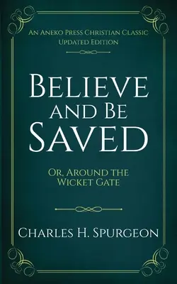 Higgy és üdvözülj: Vagy: A kapu körül - Believe and Be Saved: Or, Around the Wicket Gate